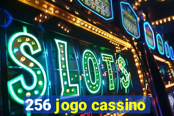 256 jogo cassino